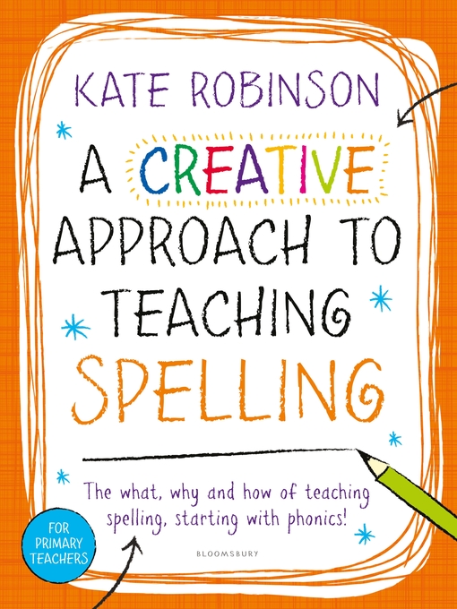 Title details for A Creative Approach to Teaching Spelling by Kate Robinson - Available